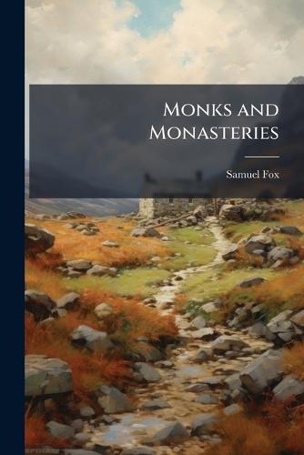 Monks and Monasteries  by Samuel Fox at Abbey's Bookshop, 