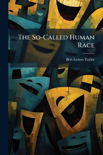 The So-Called Human Race  by Bert Leston Taylor at Abbey's Bookshop, 