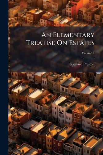 An Elementary Treatise On Estates  by Richard Preston at Abbey's Bookshop, 