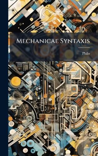 Mechanicae Syntaxis  by Philo at Abbey's Bookshop, 