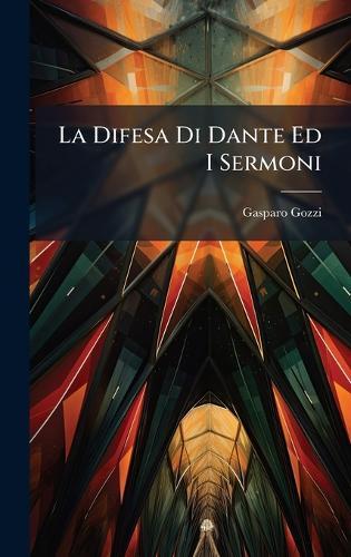 La Difesa Di Dante Ed I Sermoni  by Gasparo Gozzi at Abbey's Bookshop, 