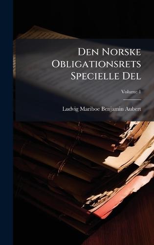 Den Norske Obligationsrets Specielle Del  by Ludvig Mariboe Benjamin Aubert at Abbey's Bookshop, 