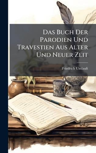 Das Buch Der Parodien Und Travestien Aus Alter Und Neuer Zeit  by Friedrich Umlauft at Abbey's Bookshop, 