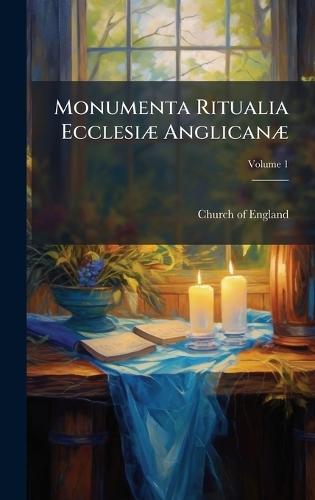 Monumenta Ritualia EcclesiÃ] AnglicanÃ]  by Church of England at Abbey's Bookshop, 