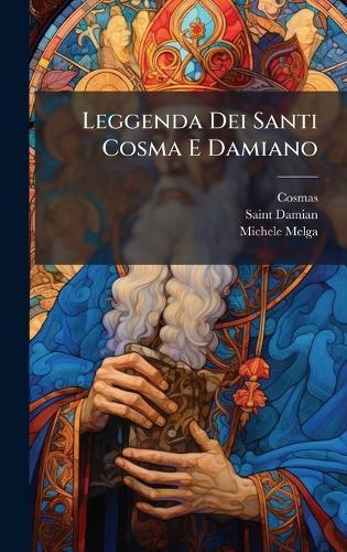 Leggenda Dei Santi Cosma E Damiano  by Cosmas at Abbey's Bookshop, 