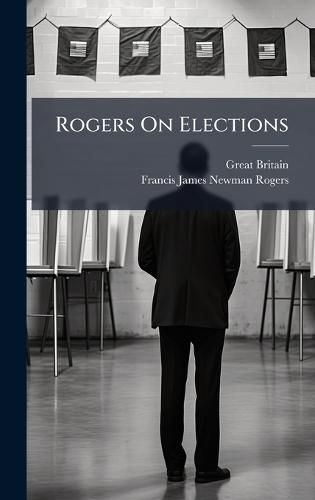 Rogers On Elections  by Great Britain at Abbey's Bookshop, 