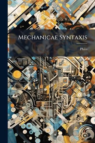 Mechanicae Syntaxis  by Philo at Abbey's Bookshop, 
