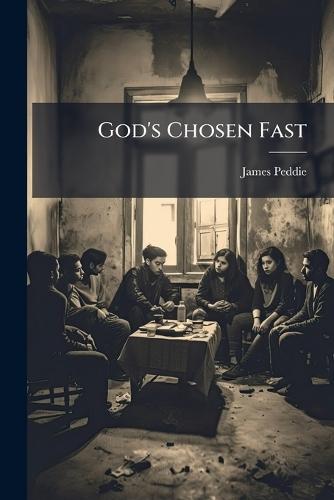 God's Chosen Fast  by James Peddie at Abbey's Bookshop, 