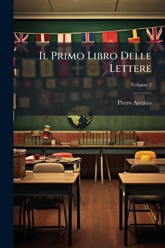 Il Primo Libro Delle Lettere  by Pietro Aretino at Abbey's Bookshop, 