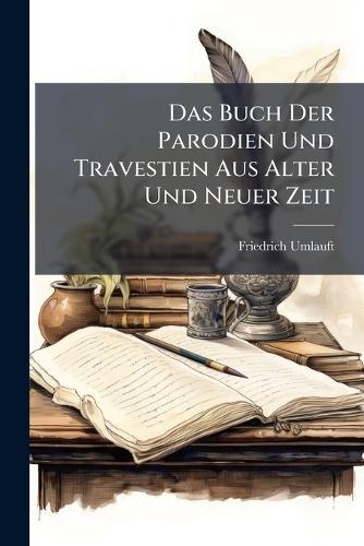 Das Buch Der Parodien Und Travestien Aus Alter Und Neuer Zeit  by Friedrich Umlauft at Abbey's Bookshop, 