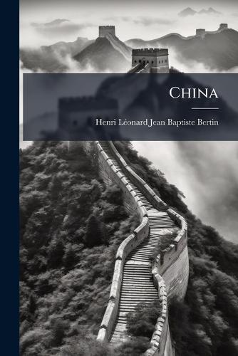 China  by Henri-Lã(c)Onard-Jean-Baptiste Bertin at Abbey's Bookshop, 
