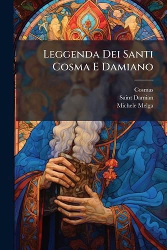 Leggenda Dei Santi Cosma E Damiano  by Cosmas at Abbey's Bookshop, 