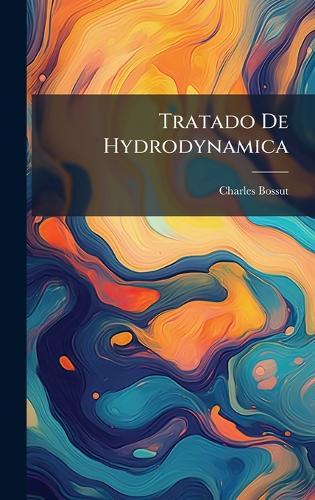 Tratado De Hydrodynamica  by Charles Bossut at Abbey's Bookshop, 