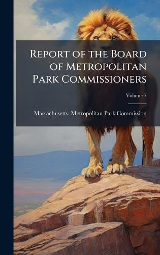Report of the Board of Metropolitan Park Commissioners  by Massachusetts Metropolitan Park Comm at Abbey's Bookshop, 