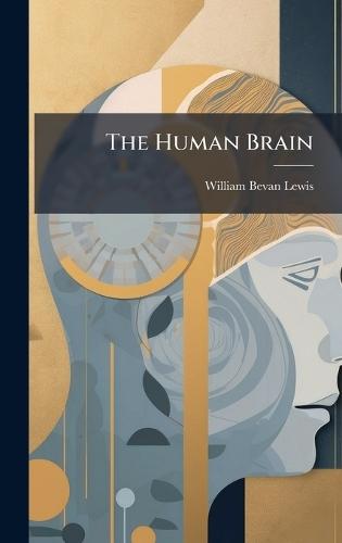 The Human Brain  by William Bevan Lewis at Abbey's Bookshop, 