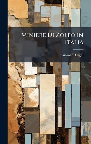 Miniere Di Zolfo in Italia  by Giovanni Cagni at Abbey's Bookshop, 