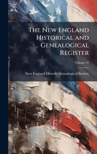 The New England Historical and Genealogical Register  by New England Historic Genealogical Soc at Abbey's Bookshop, 