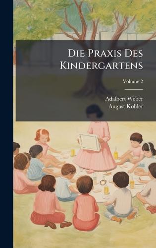 Die Praxis Des Kindergartens  by Adalbert Weber at Abbey's Bookshop, 