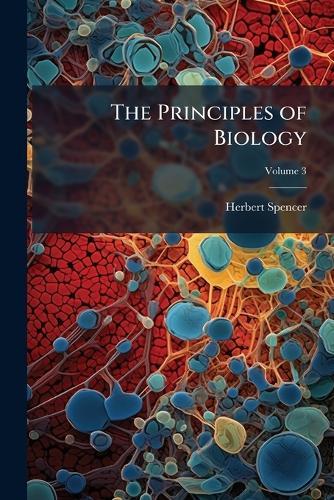 The Principles of Biology  by Herbert Spencer at Abbey's Bookshop, 