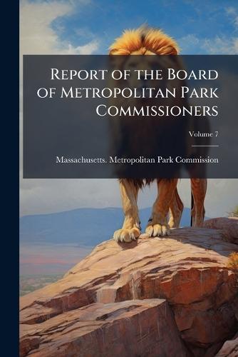 Report of the Board of Metropolitan Park Commissioners  by Massachusetts Metropolitan Park Comm at Abbey's Bookshop, 