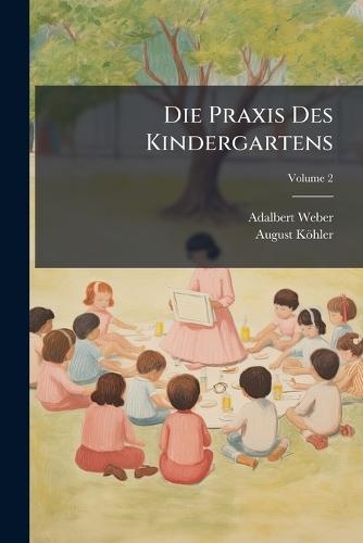 Die Praxis Des Kindergartens  by Adalbert Weber at Abbey's Bookshop, 