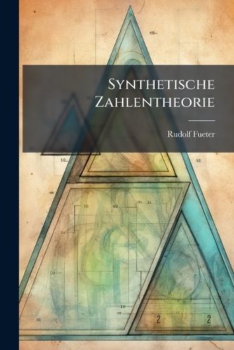 Synthetische Zahlentheorie  by Rudolf Fueter at Abbey's Bookshop, 