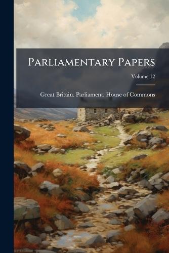 Parliamentary Papers  by Great Britain Parliament House of C at Abbey's Bookshop, 