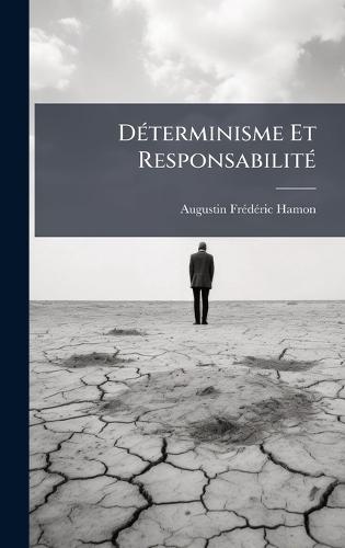 DÃ(c)terminisme Et ResponsabilitÃ(c)  by Augustin Frã(c)Dã(c)Ric Hamon at Abbey's Bookshop, 