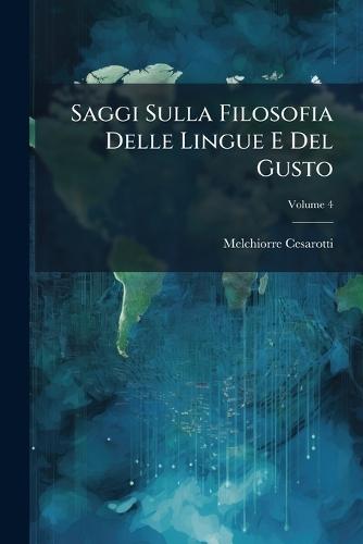 Saggi Sulla Filosofia Delle Lingue E Del Gusto  by Melchiorre Cesarotti at Abbey's Bookshop, 