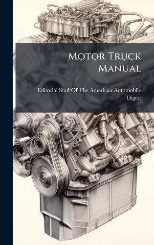 Motor Truck Manual  by Editorial Staff of the American Autom at Abbey's Bookshop, 