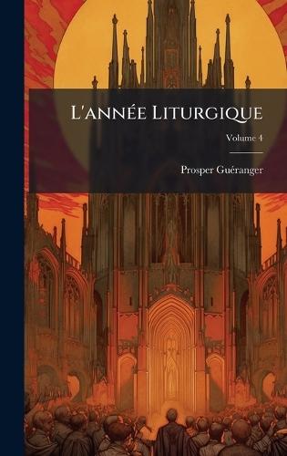 L'annÃ(c)e Liturgique  by Prosper Guã(c)Ranger at Abbey's Bookshop, 
