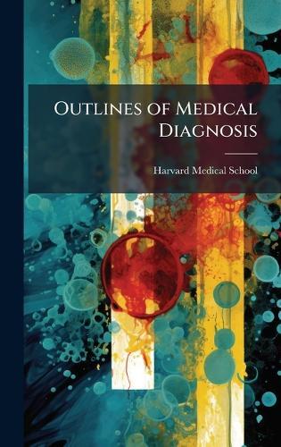 Outlines of Medical Diagnosis  by Harvard Medical School at Abbey's Bookshop, 