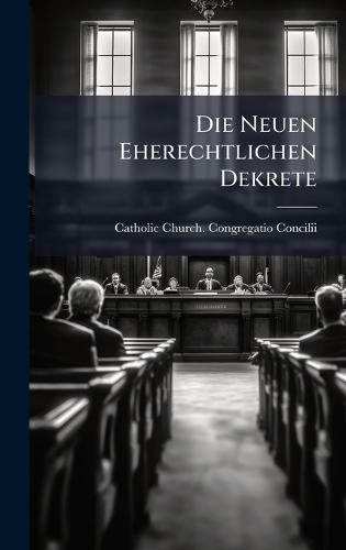 Die Neuen Eherechtlichen Dekrete  by Catholic Church Congregatio Concilii at Abbey's Bookshop, 