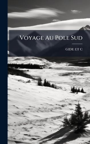 Voyage Au Pole Sud  by Gide Et C at Abbey's Bookshop, 