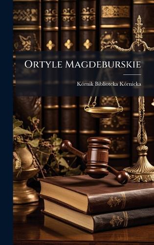 Ortyle Magdeburskie  by Kã3rnik Biblioteka Kã3rnicka at Abbey's Bookshop, 