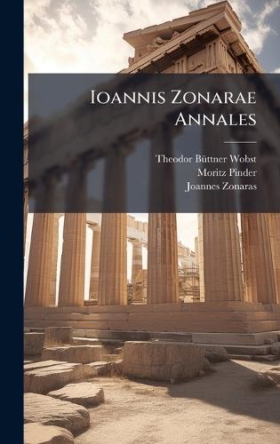 Ioannis Zonarae Annales  by Theodor Bã1/4ttner-Wobst at Abbey's Bookshop, 