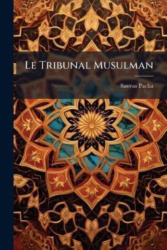 Le Tribunal Musulman  by Savvas-Pacha at Abbey's Bookshop, 