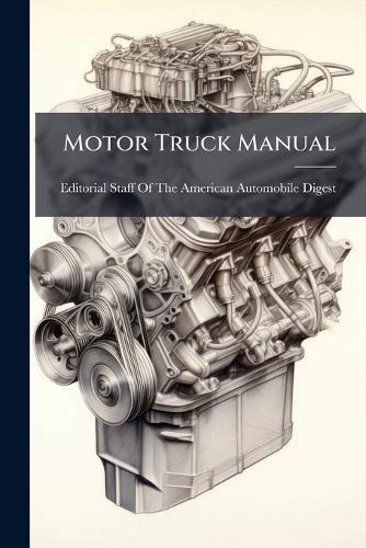 Motor Truck Manual  by Editorial Staff of the American Autom at Abbey's Bookshop, 