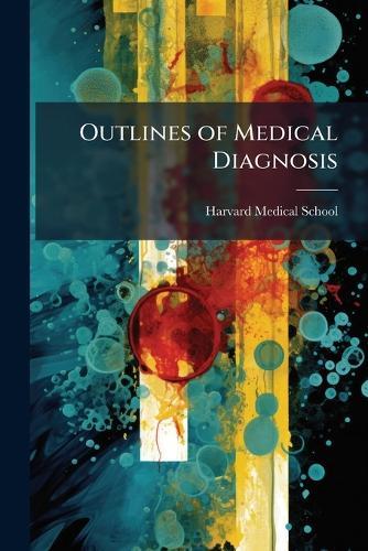 Outlines of Medical Diagnosis  by Harvard Medical School at Abbey's Bookshop, 