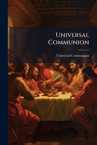 Universal Communion  by Universal Communion at Abbey's Bookshop, 
