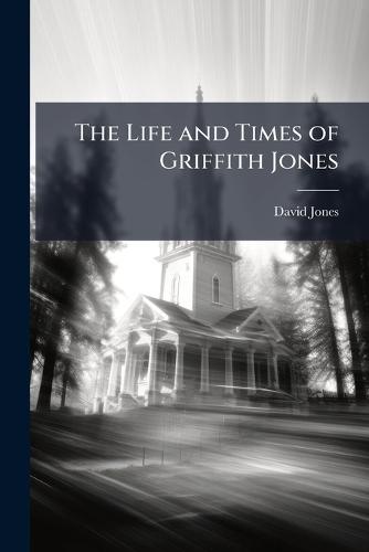 The Life and Times of Griffith Jones  by David Jones at Abbey's Bookshop, 