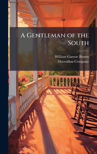 A Gentleman of the South  by William Garrott Brown at Abbey's Bookshop, 