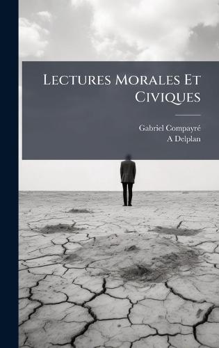 Lectures Morales Et Civiques  by Gabriel Compayrã(c) at Abbey's Bookshop, 