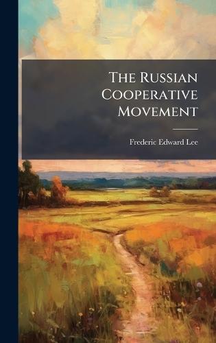 The Russian Cooperative Movement  by Frederic Edward Lee at Abbey's Bookshop, 