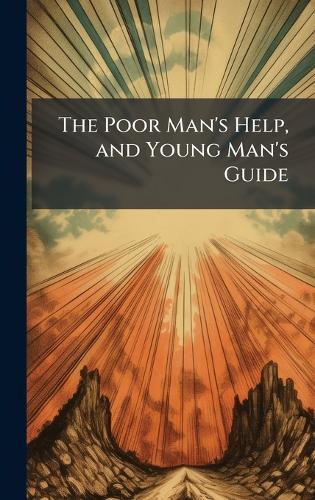 The Poor Man's Help, and Young Man's Guide  at Abbey's Bookshop, 