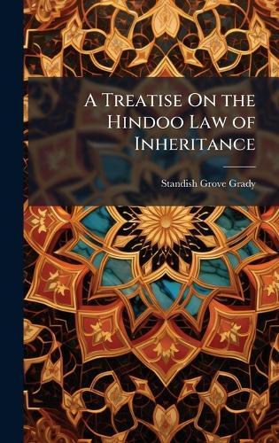 A Treatise On the Hindoo Law of Inheritance  by Standish Grove Grady at Abbey's Bookshop, 