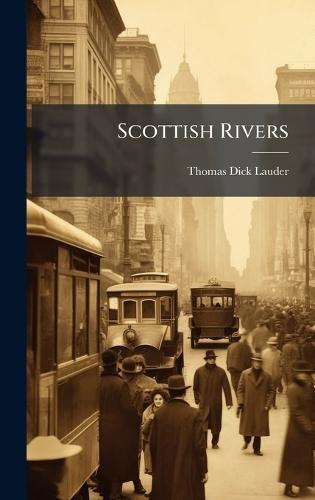 Scottish Rivers  by Thomas Dick Lauder at Abbey's Bookshop, 