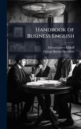 Handbook of Business English  by Edward Jones Kilduff at Abbey's Bookshop, 