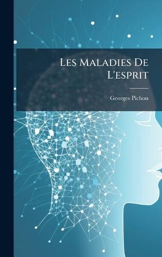 Les Maladies De L'esprit  by Georges Pichon at Abbey's Bookshop, 