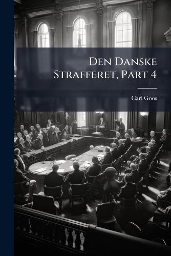 Den Danske Strafferet, Part 4  by Carl Goos at Abbey's Bookshop, 